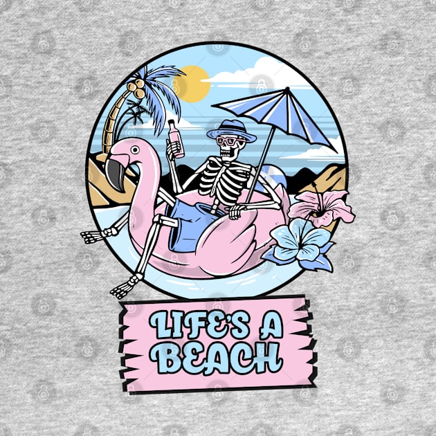 Life's a beach skeleton summer vacation by Rdxart